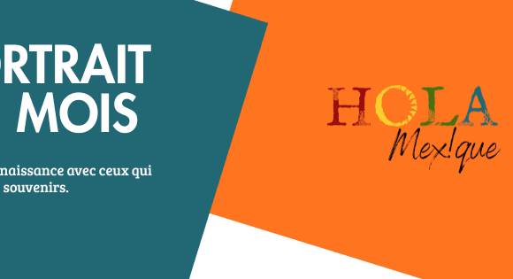 Portrait du mois : Rencontrez Salomé, stagiaire chez Hola Mexique